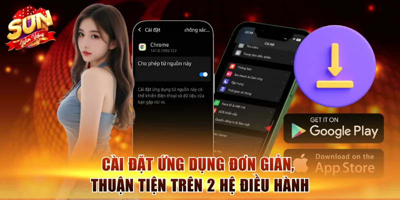 sunwin 2 Cài đặt ứng dụng đơn giản, thuận tiện trên 2 hệ điều hành